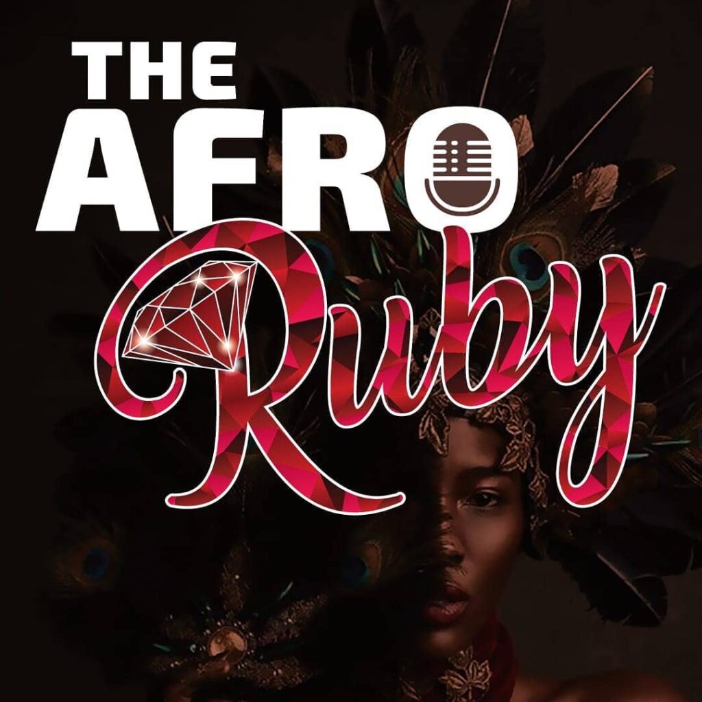 The Afro Ruby: Unveiling Gems Through Stories of Strength and Resilience