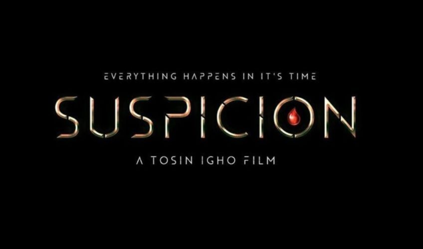 Tosin Igho Releases Trailer of New Film “Suspicion” Starring Stan Nze, Coming Out November 28th