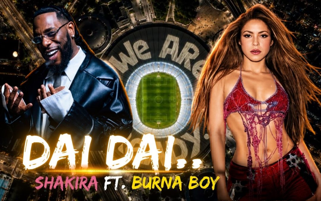 Afrobeats Meets the World in the 2026 World Cup as ‘Dai Dai’ May Be This Decade’s ‘Waka Waka’ 